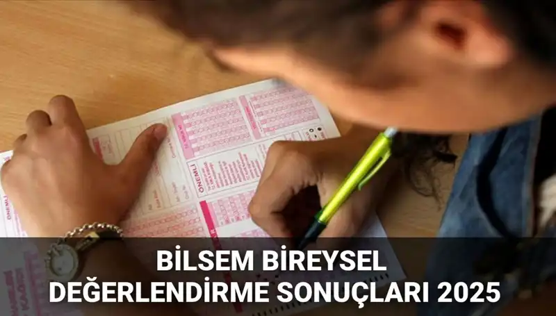 BİLSEM 2025 Bireysel Değerlendirme Sonuçları Açıklandı: Kazananlar Kayıt Hakkı Elde Etti