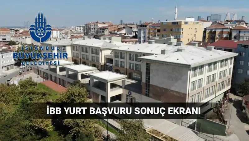 İstanbul Büyükşehir Belediyesi Yükseköğrenim Yurt Sonuçları Açıklandı mı?