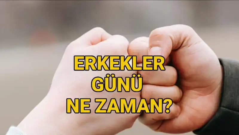 2025 Erkekler Günü Türkiye'de Ne Zaman Kutlanacak? İşte Detaylar!