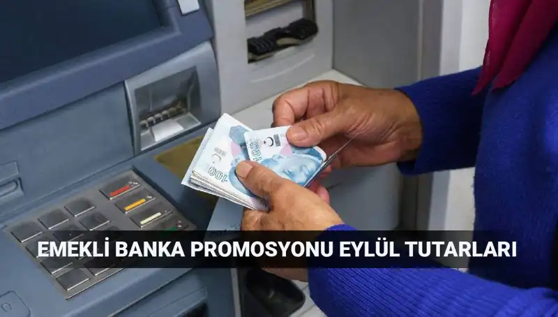 Eylül 2025’te Emeklilere Verilen En Yüksek Banka Promosyonları Açıklandı