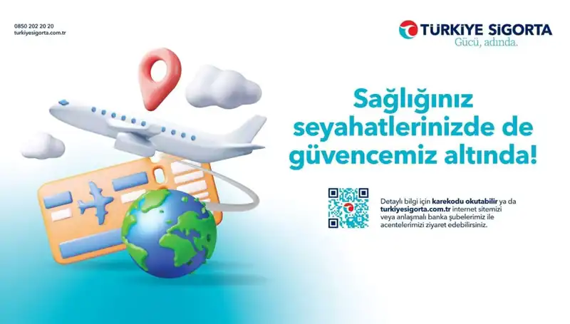 Türkiye Sigorta Seyahat Sağlık Sigortası ile Güvenli Yolculuk Keyfi