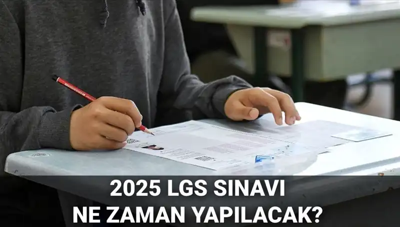 2025 LGS Sınavı Ne Zaman? Tüm Ayrıntılar Burada!