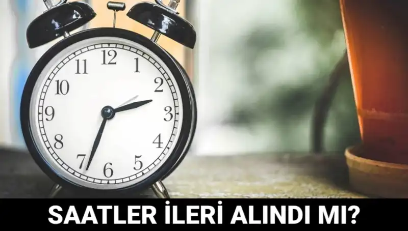 Yaz Saati Uygulaması Yeniden Gündemde: Saatler İleri Alındı mı?